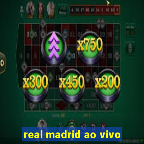 real madrid ao vivo