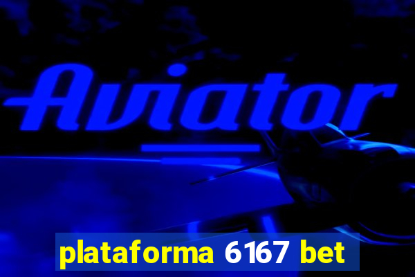 plataforma 6167 bet