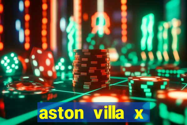 aston villa x chelsea palpite