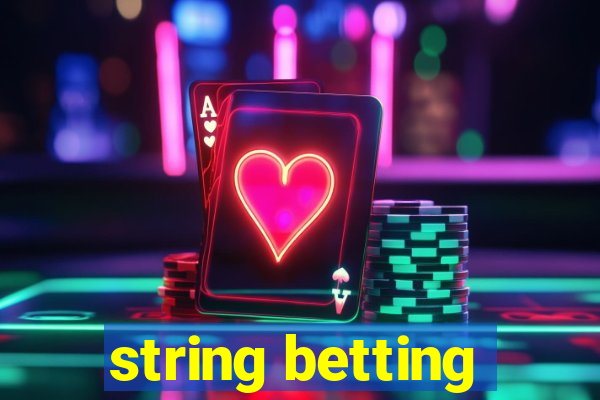 string betting