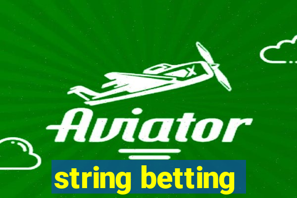 string betting