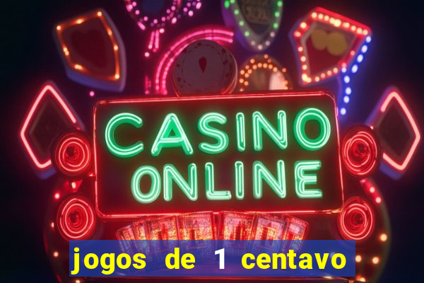 jogos de 1 centavo vai de bet