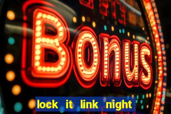 lock it link night life slot