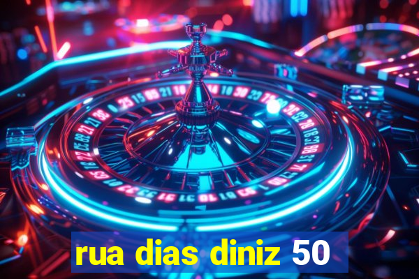 rua dias diniz 50