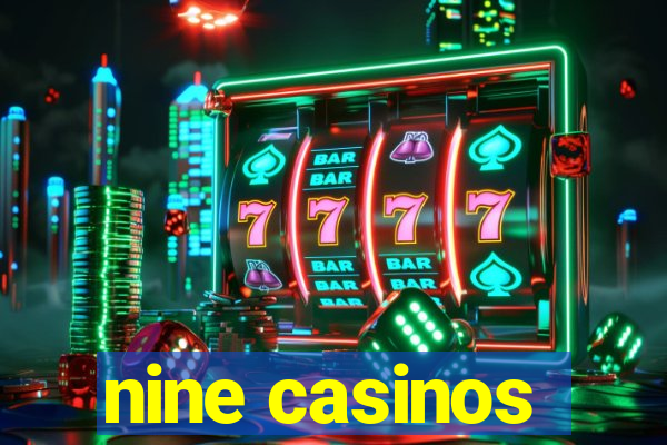 nine casinos