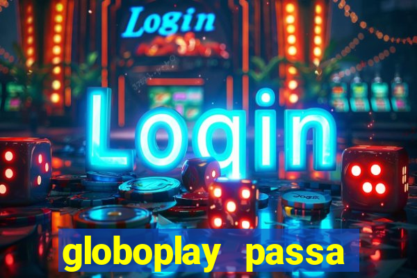 globoplay passa jogo ao vivo