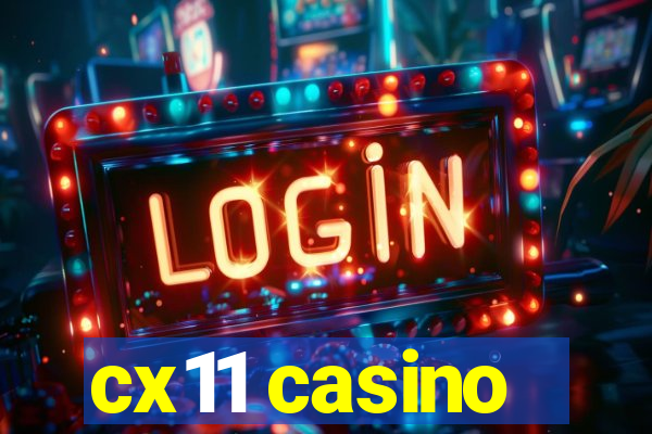 cx11 casino