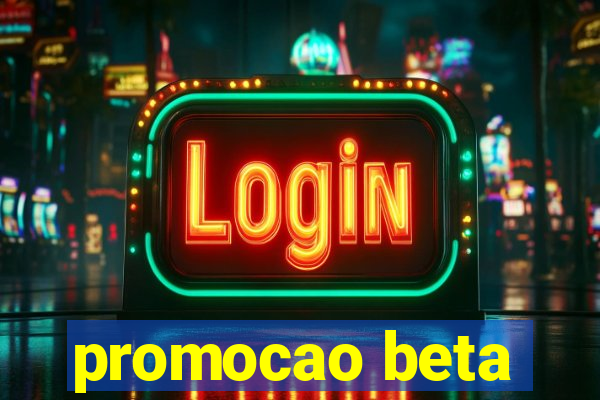 promocao beta