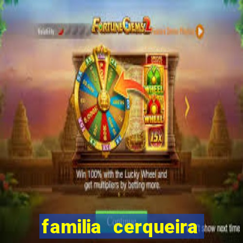 familia cerqueira na bahia