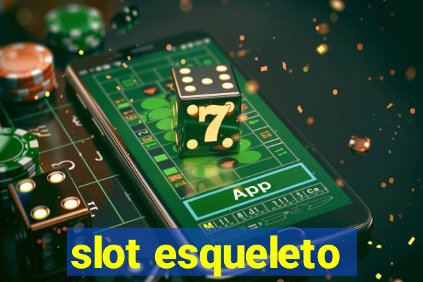 slot esqueleto