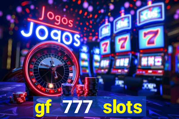 gf 777 slots casino gcash