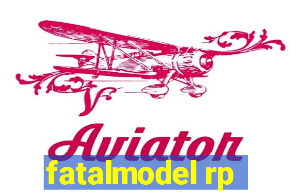 fatalmodel rp