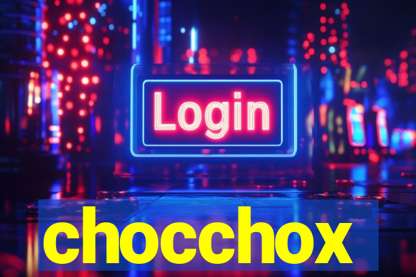 chocchox