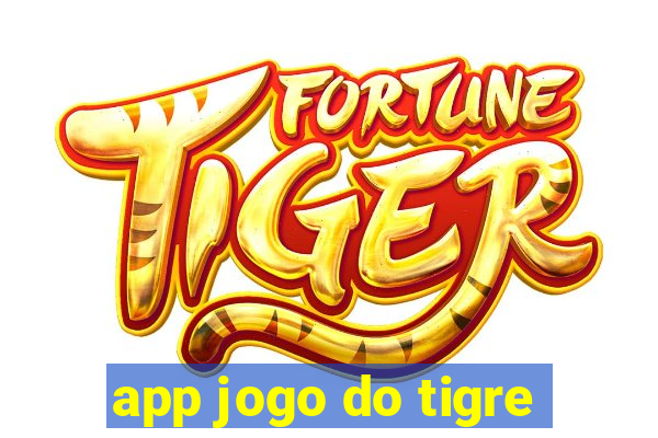 app jogo do tigre