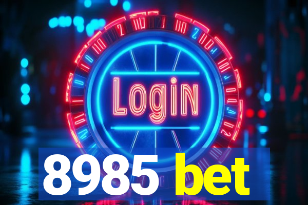 8985 bet