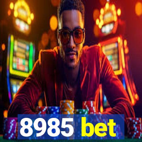 8985 bet