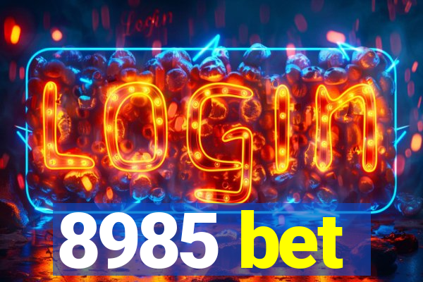 8985 bet