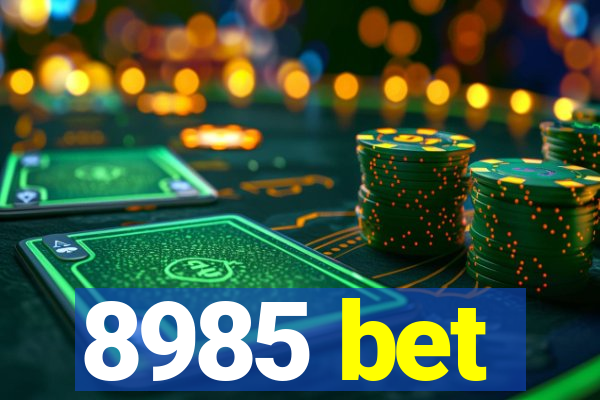 8985 bet