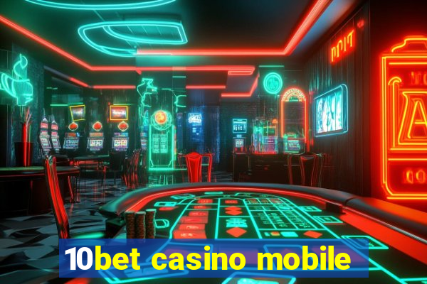 10bet casino mobile