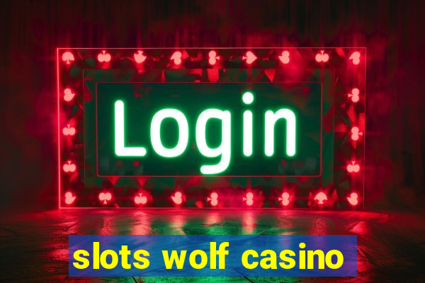 slots wolf casino