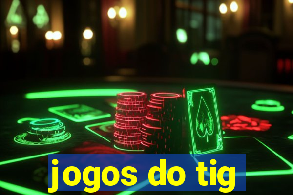 jogos do tig