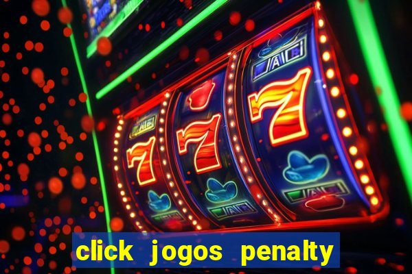 click jogos penalty fever brasil