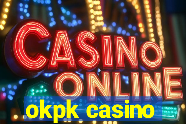 okpk casino