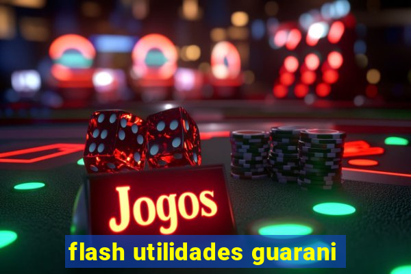 flash utilidades guarani