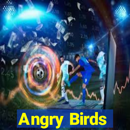 Angry Birds