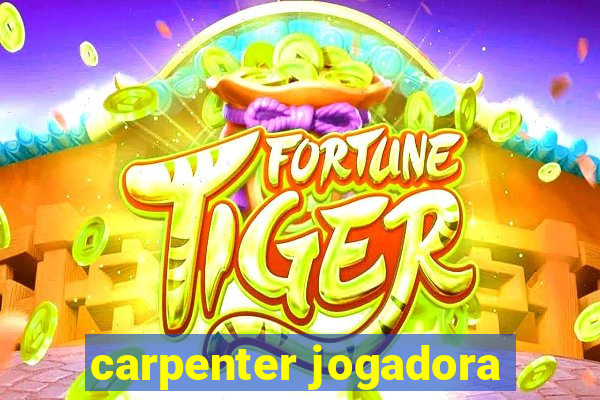 carpenter jogadora