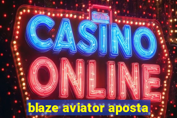 blaze aviator aposta