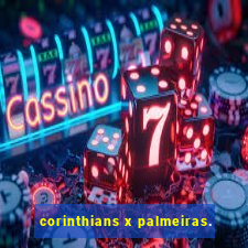 corinthians x palmeiras.