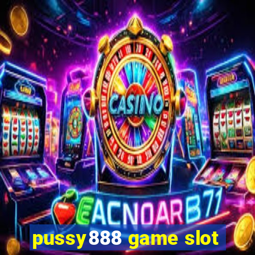 pussy888 game slot