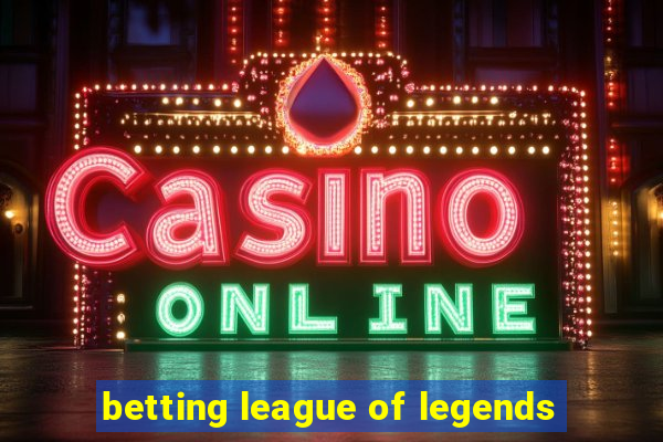 betting league of legends