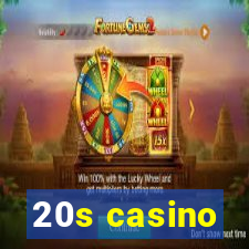 20s casino