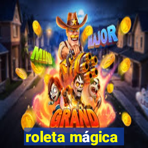 roleta mágica