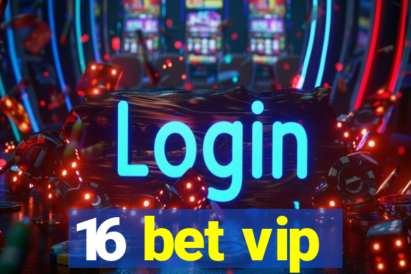 16 bet vip