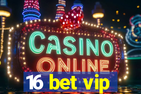 16 bet vip