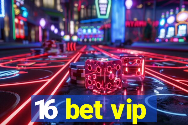 16 bet vip