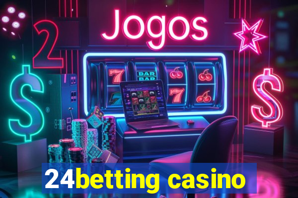 24betting casino