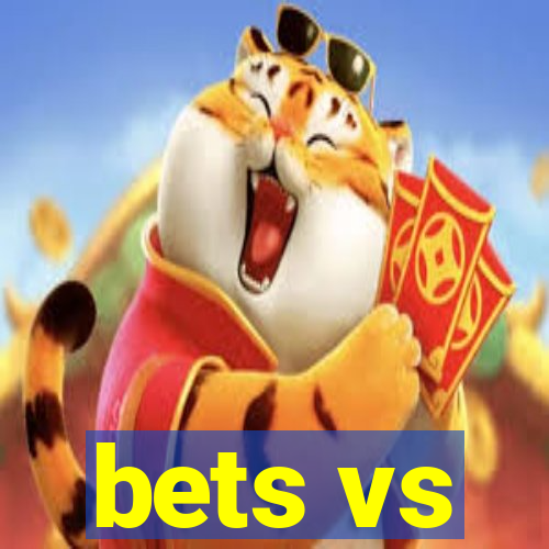 bets vs