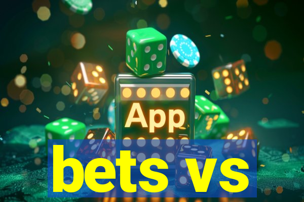 bets vs