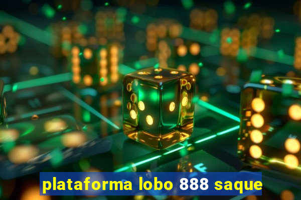 plataforma lobo 888 saque