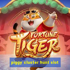 piggy cluster hunt slot