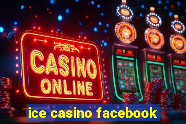 ice casino facebook