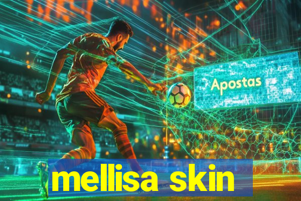 mellisa skin