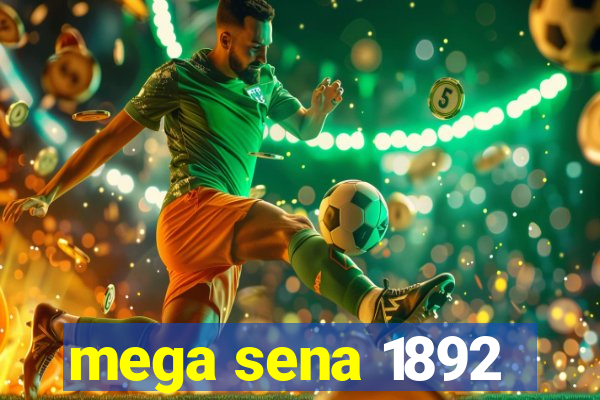 mega sena 1892