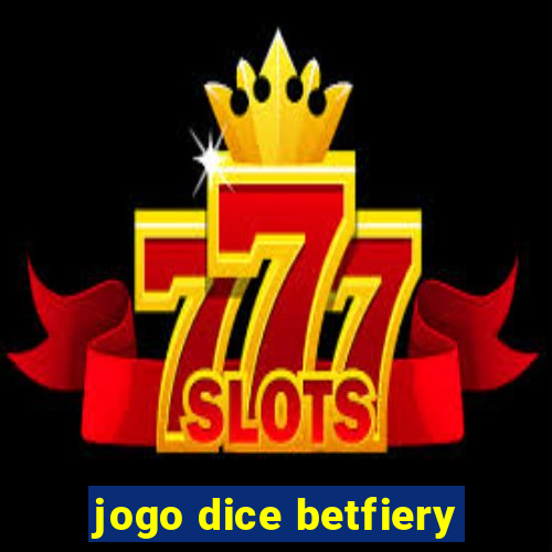 jogo dice betfiery