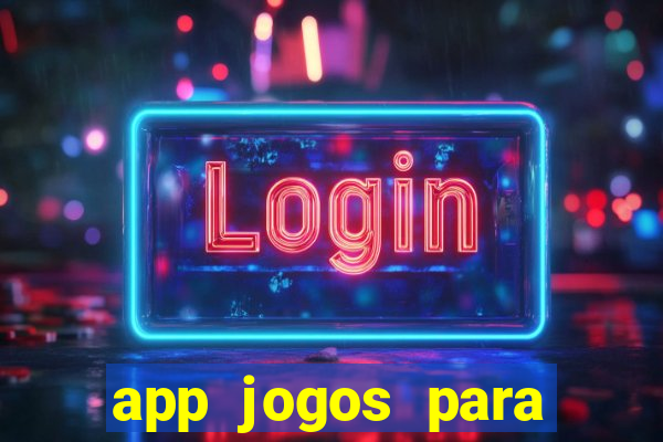 app jogos para ganhar dinheiro