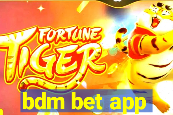 bdm bet app